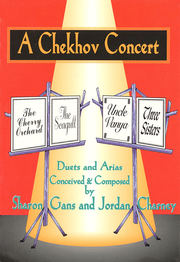 A Chekhov Concert(Duets & Arias Conceived & Composed by Sharon Gans & Jordan Charney)