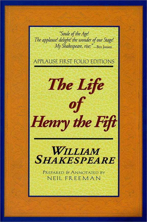 The Life of Henry the Fift(Applause First Folio Editions)
