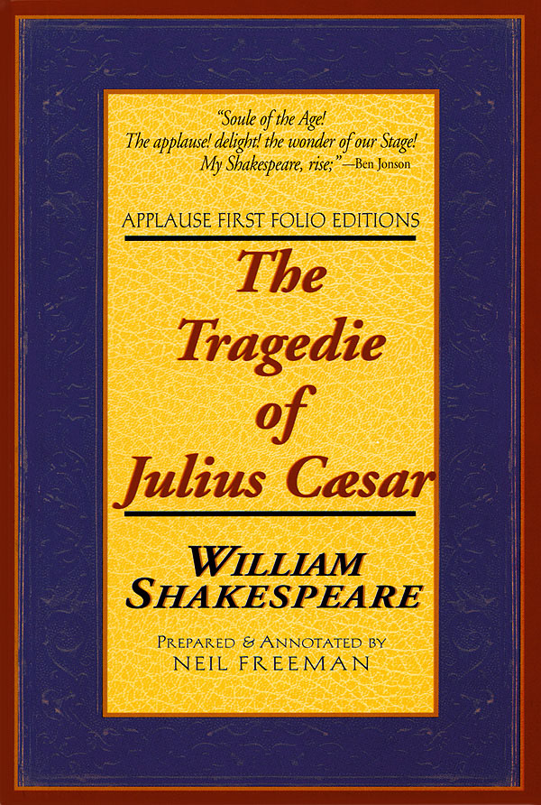 The Tragedie of Julius Caesar(Applause First Folio Editions)