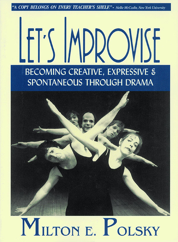 Let's Improvise(Becoming Creative, Expressive and Spontaneous Through Drama)