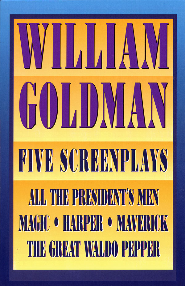 William Goldman(Five Screenplays with Essays)