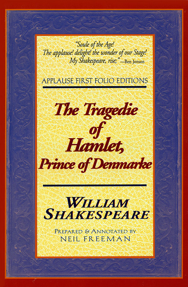 The Tragedie of Hamlet, Prince of Denmarke(Applause First Folio Editions)