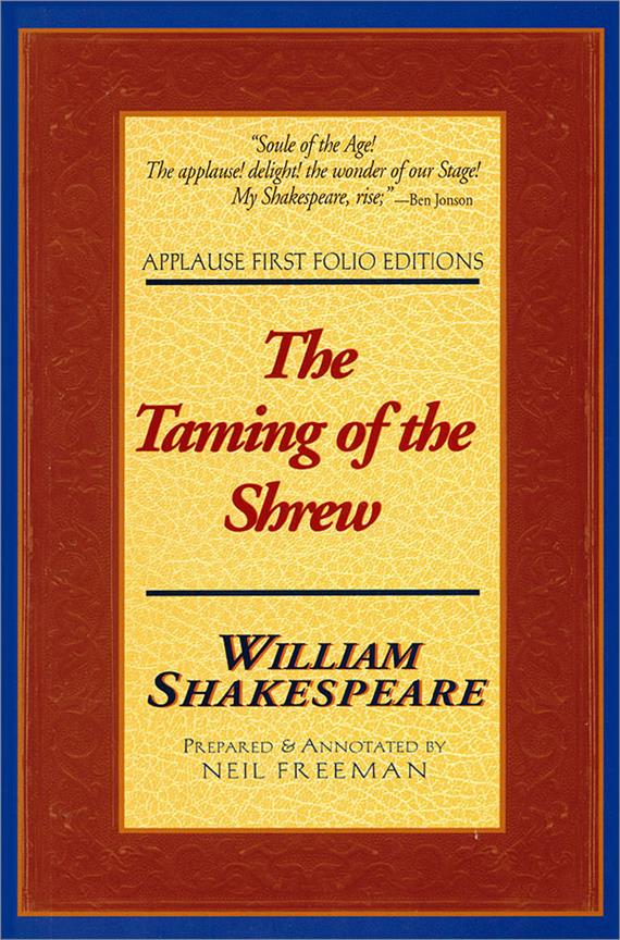 The Taming of the Shrew(Applause First Folio Editions)