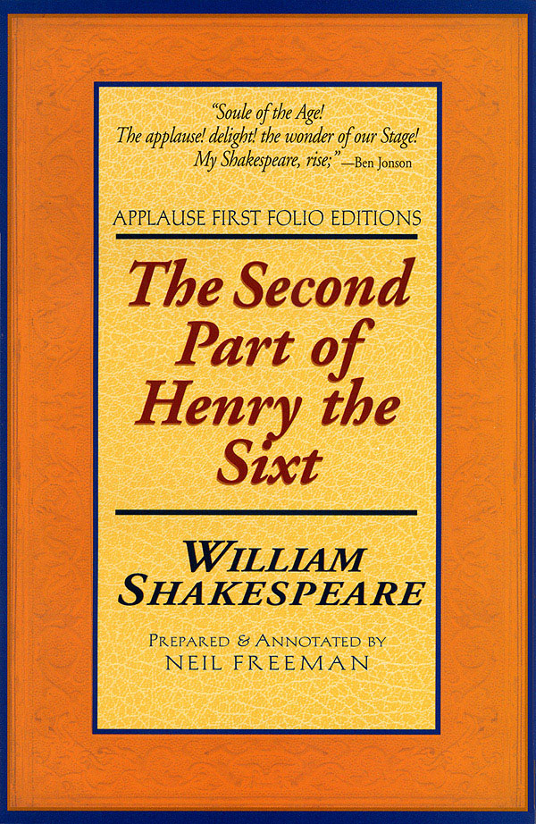 The Second Part of Henry the Sixt(Applause First Folio Editions)