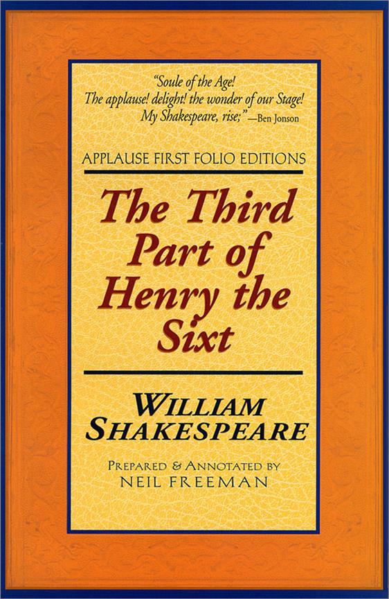 The Third Part of Henry the Sixt(Applause First Folio Editions)