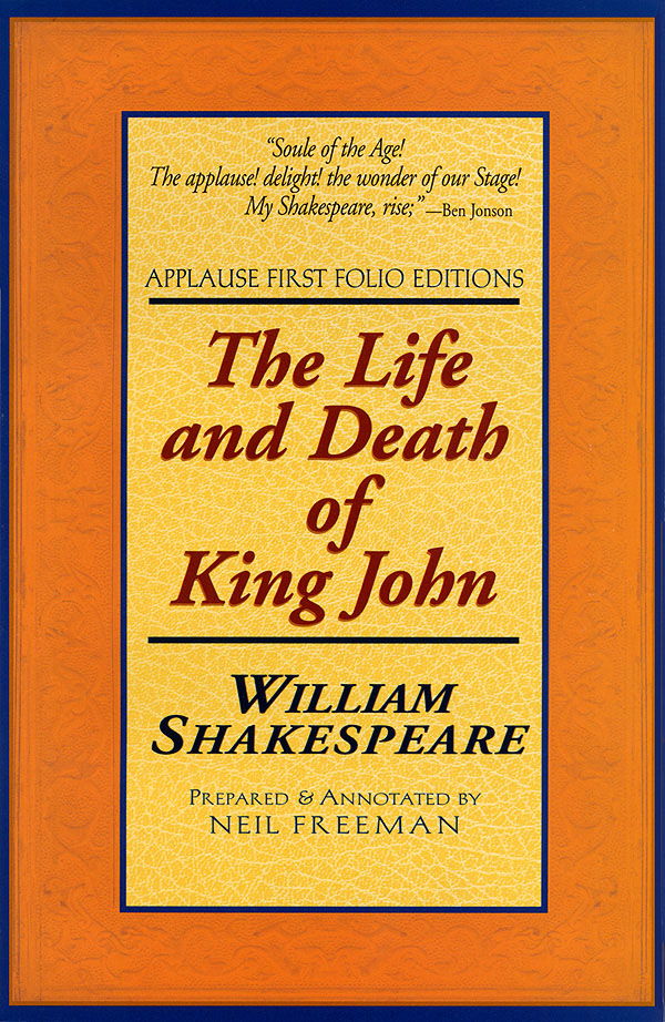 The Life and Death of King John(Applause First Folio Editions)