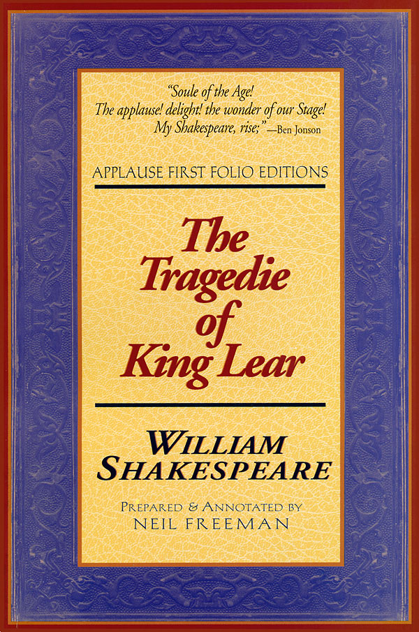 Tragedie of King Lear(Applause First Folio Editions)