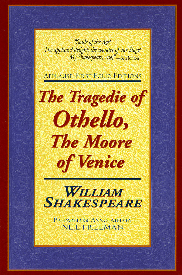 The Tragedie of Othello, The Moore of Venice(Applause First Folio Editions)
