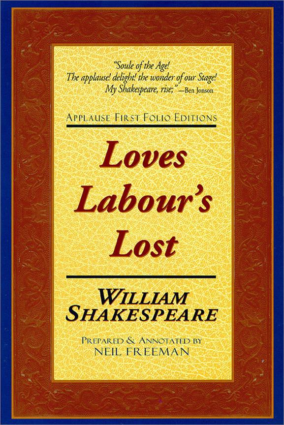 Love's Labour's Lost(Applause First Folio Editions)