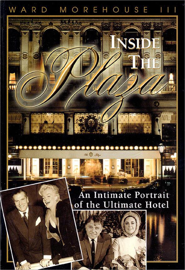 Inside the Plaza(An Intimate Portrait of the Ultimate Hotel)