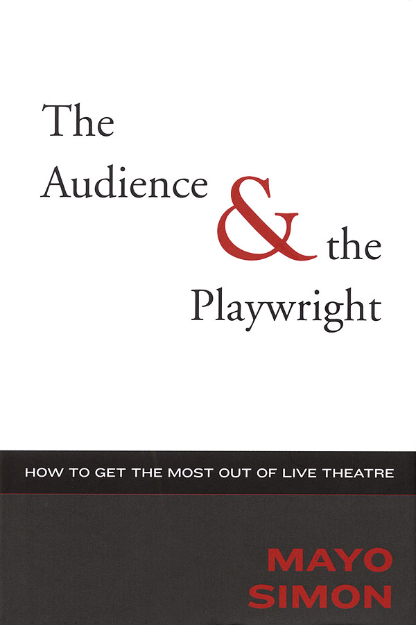 The Audience & The Playwright(How to Get the Most Out of Live Theatre)