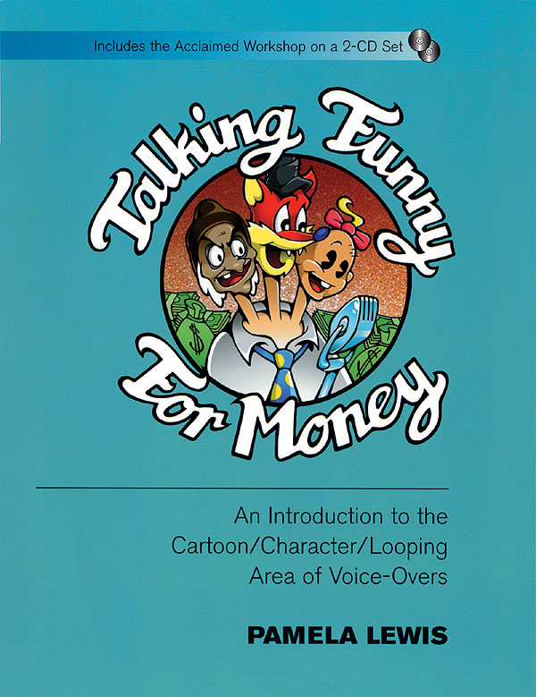 Talking Funny fuer Money(An Introduction to the Cartoon/Character/Looping Area of Voice-Overs Book wi