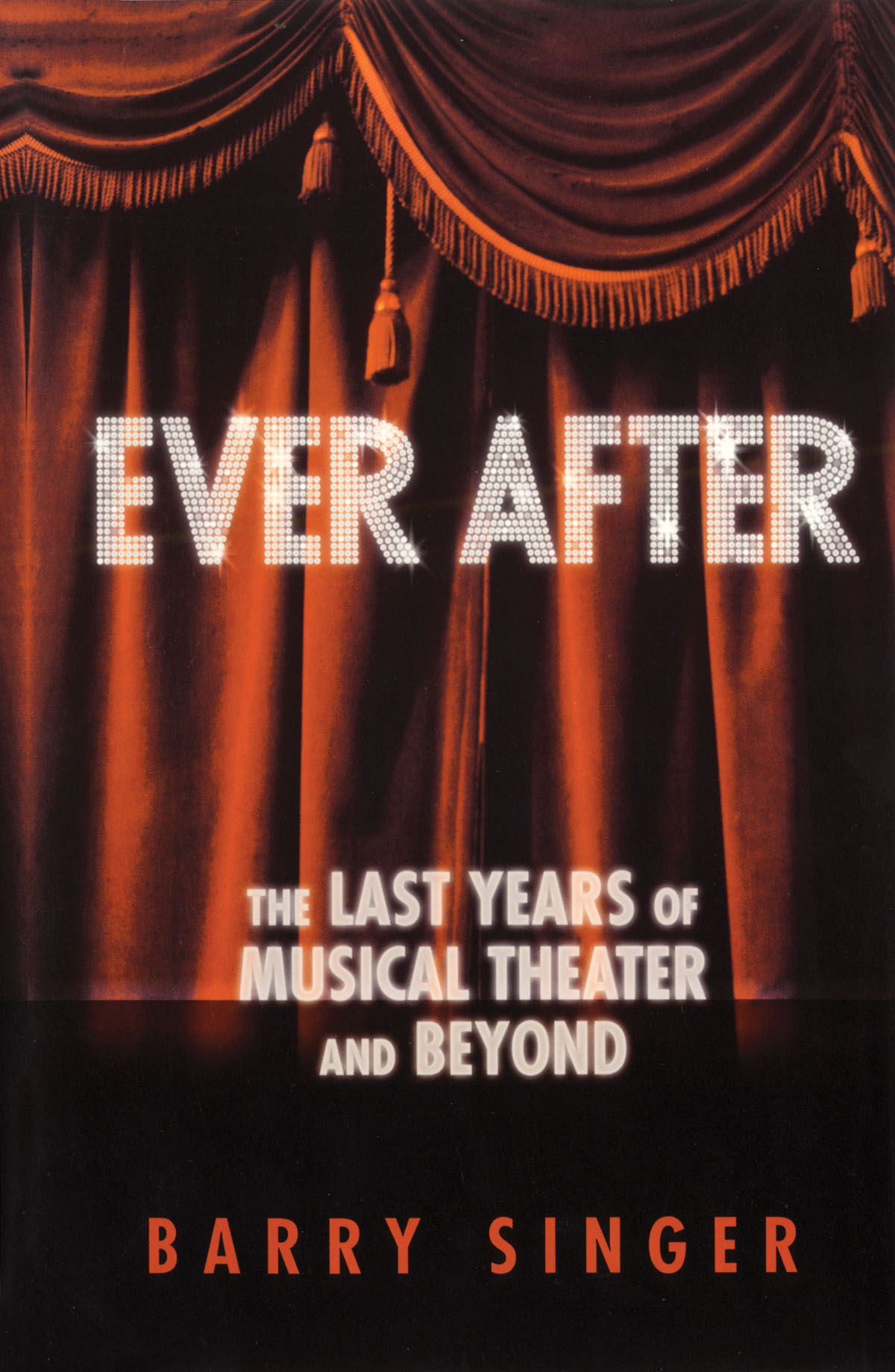 Ever After(The Last Years of Musical Theater and Beyond)