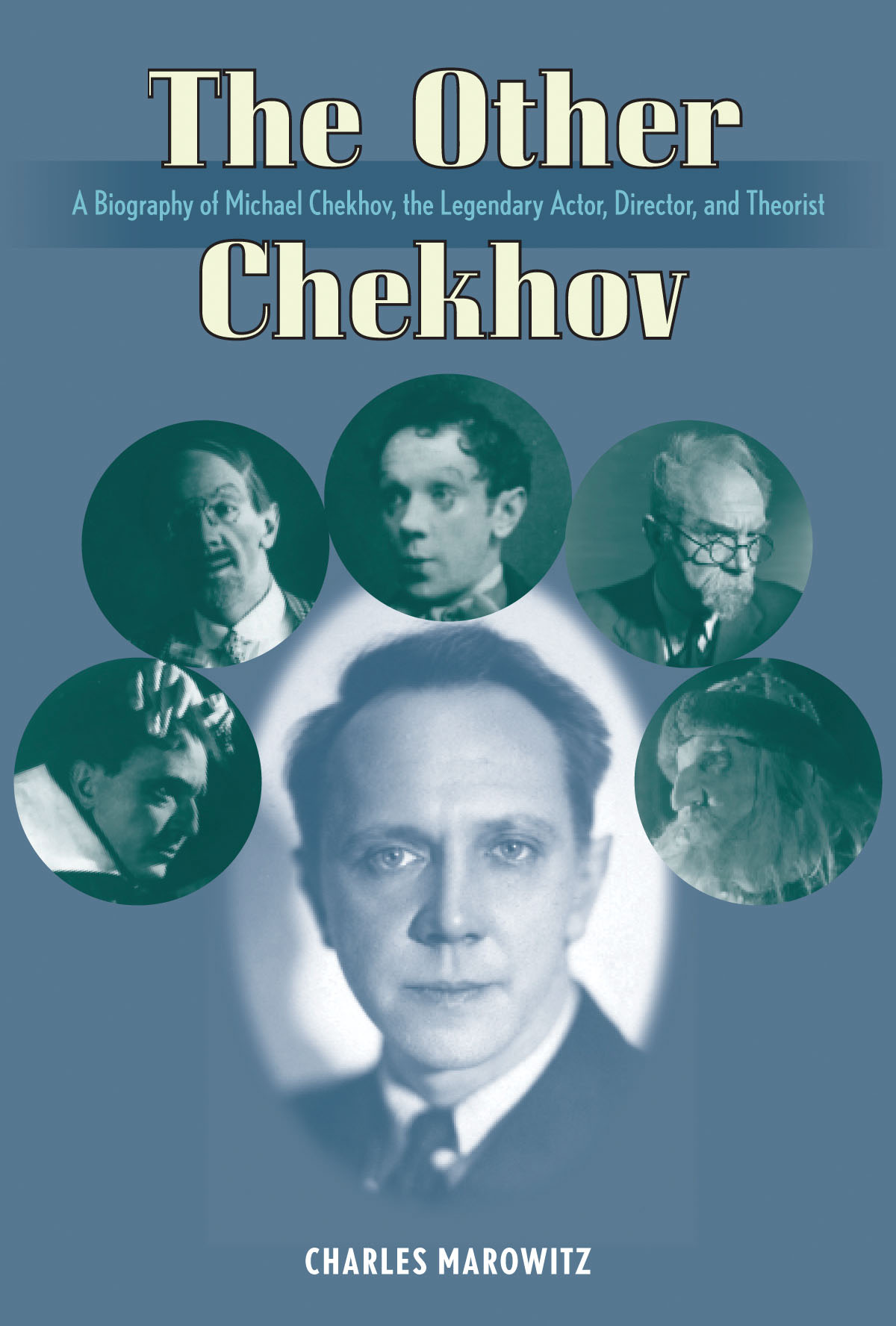 The Other Chekhov(A Biography of Michael Chekhov, the Legendary Actor, Director & Theorist)