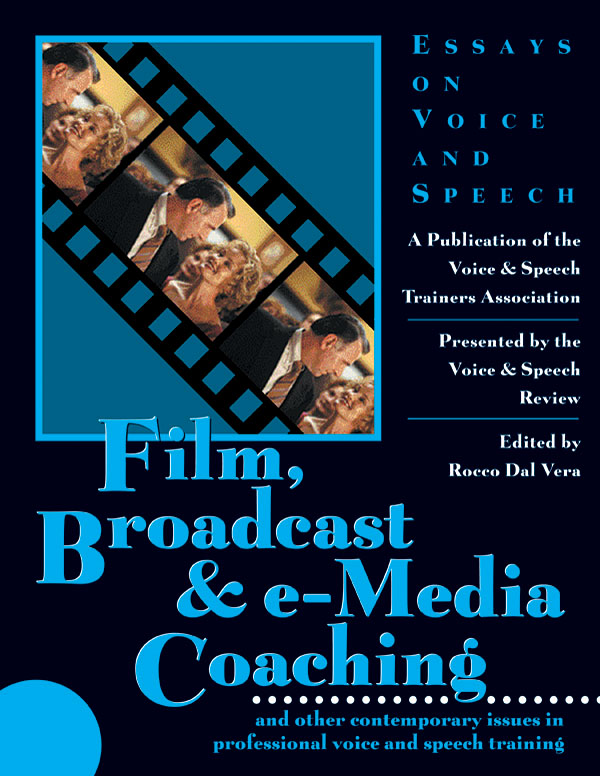 Film, Broadcast & e-Media Coaching(and Other Contemporary Issues in Professional Voice and Speech Tr