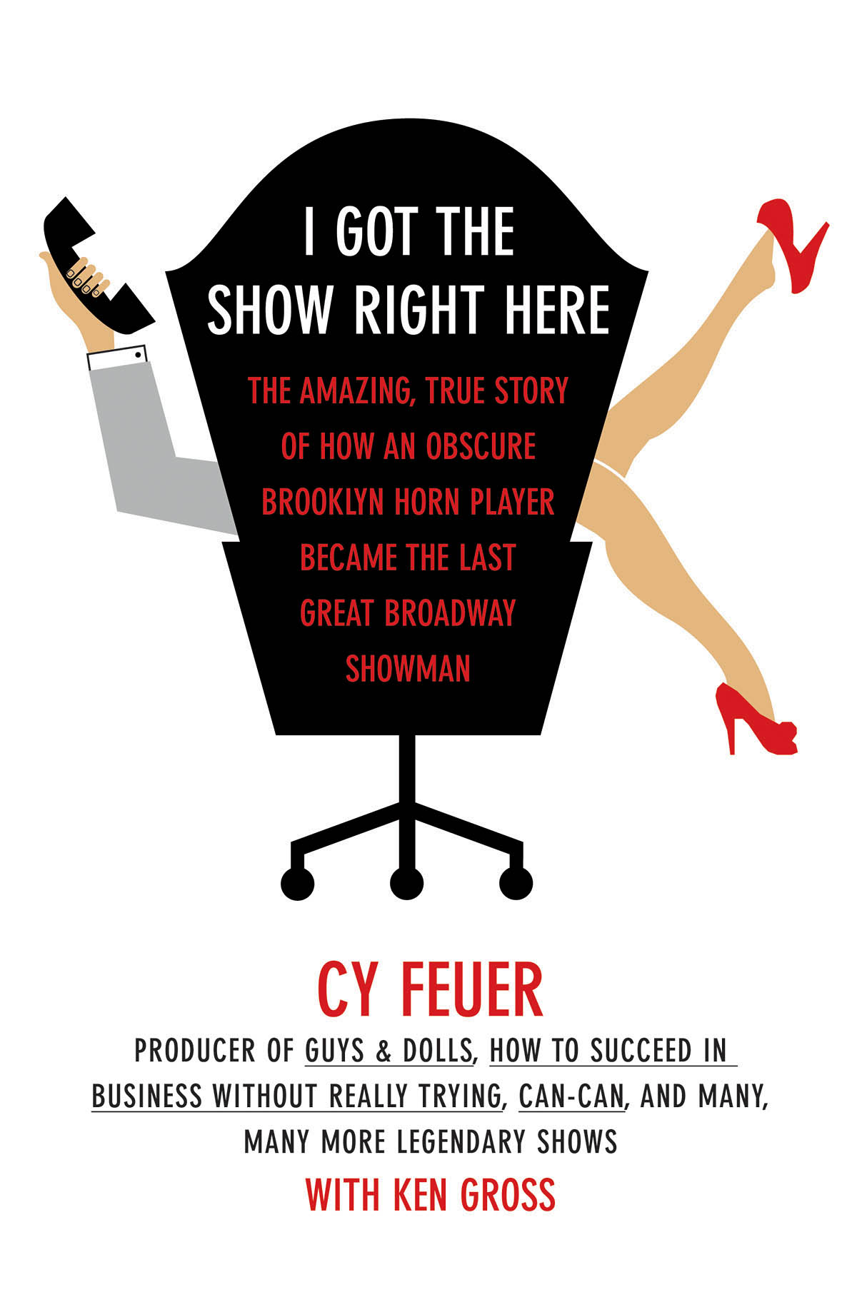 I Got the Show Right Here(The Amazing True Story of How an Obscure Brooklyn Horn Player Became the L