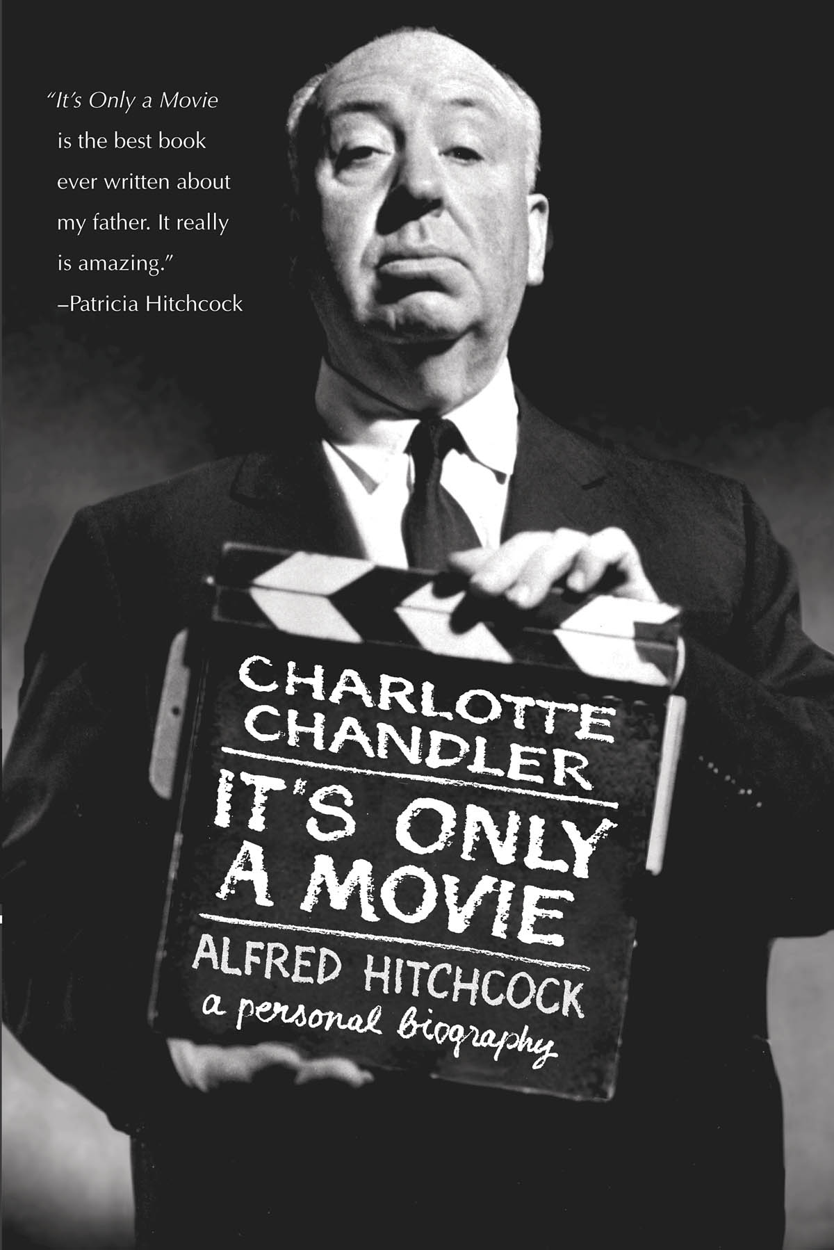 It's Only a Movie(Alfred Hitchcock, A Personal Biography)