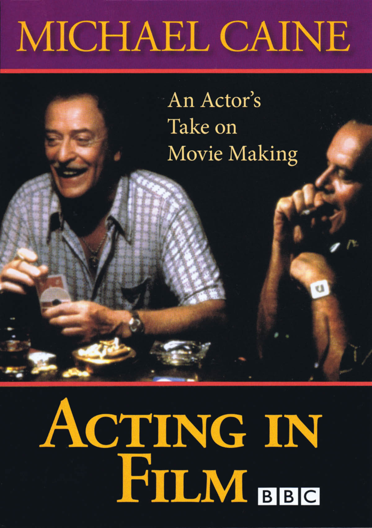 Acting in Film - An Actor's Take on Movie Making(by Michael Caine)