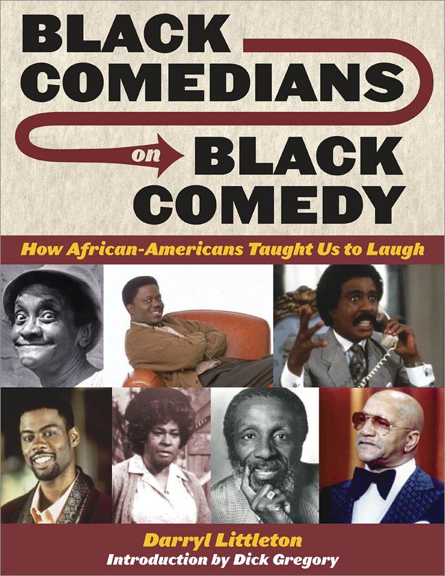 Black Comedians on Black Comedy(How African-Americans Taught Us to Laugh Softcover Edition)