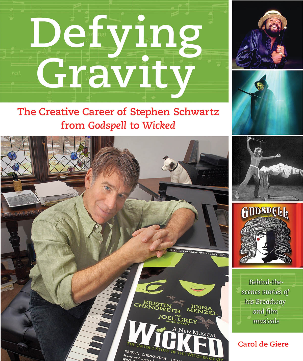Defying Gravity(The Creative Career of Stephen Schwartz, from Godspell to Wicked)