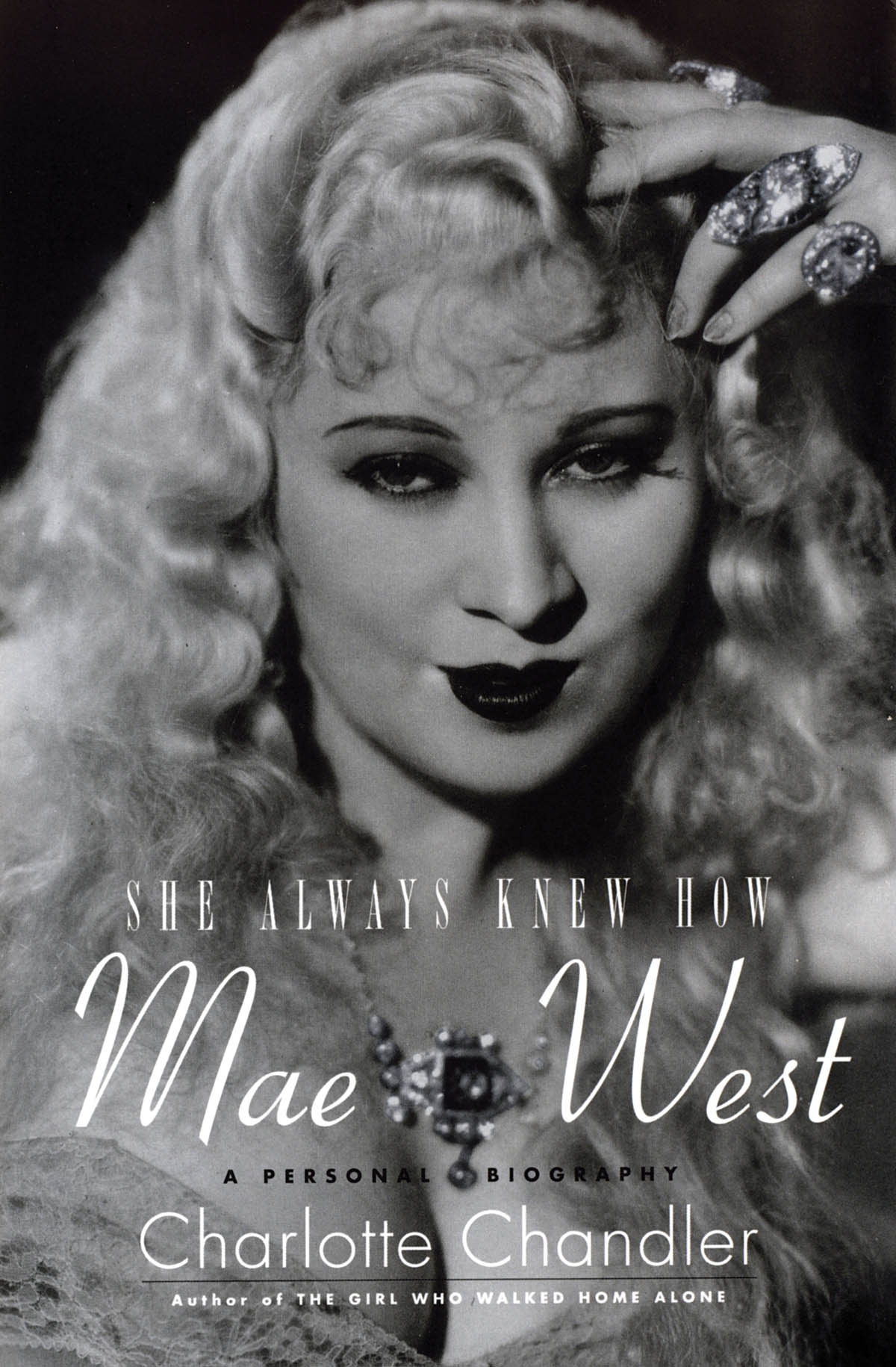 She Always Knew How: Mae West(A Personal Biography)