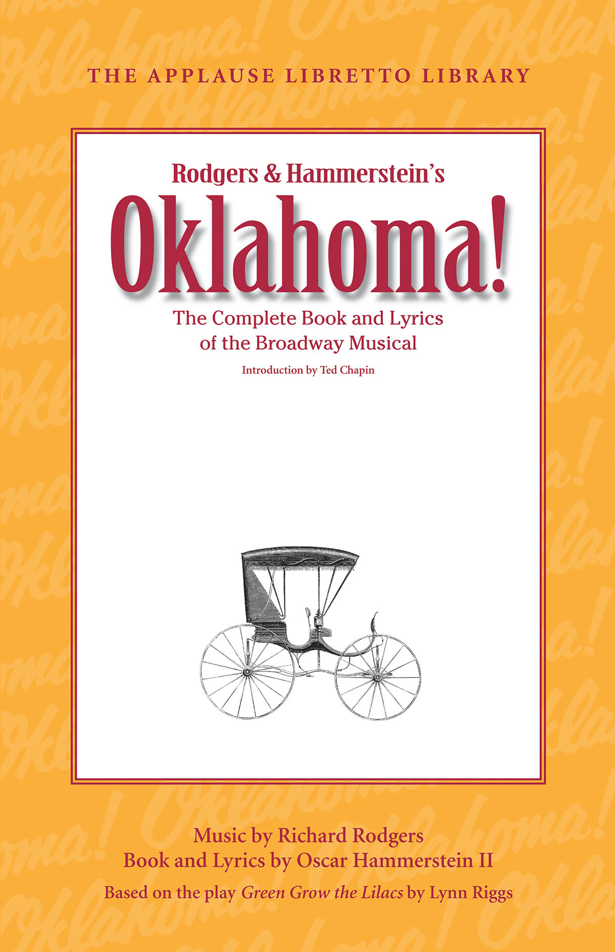 Oklahoma! The Applause Libretto Library(The Complete Book and Lyrics of the Broadway Musical)