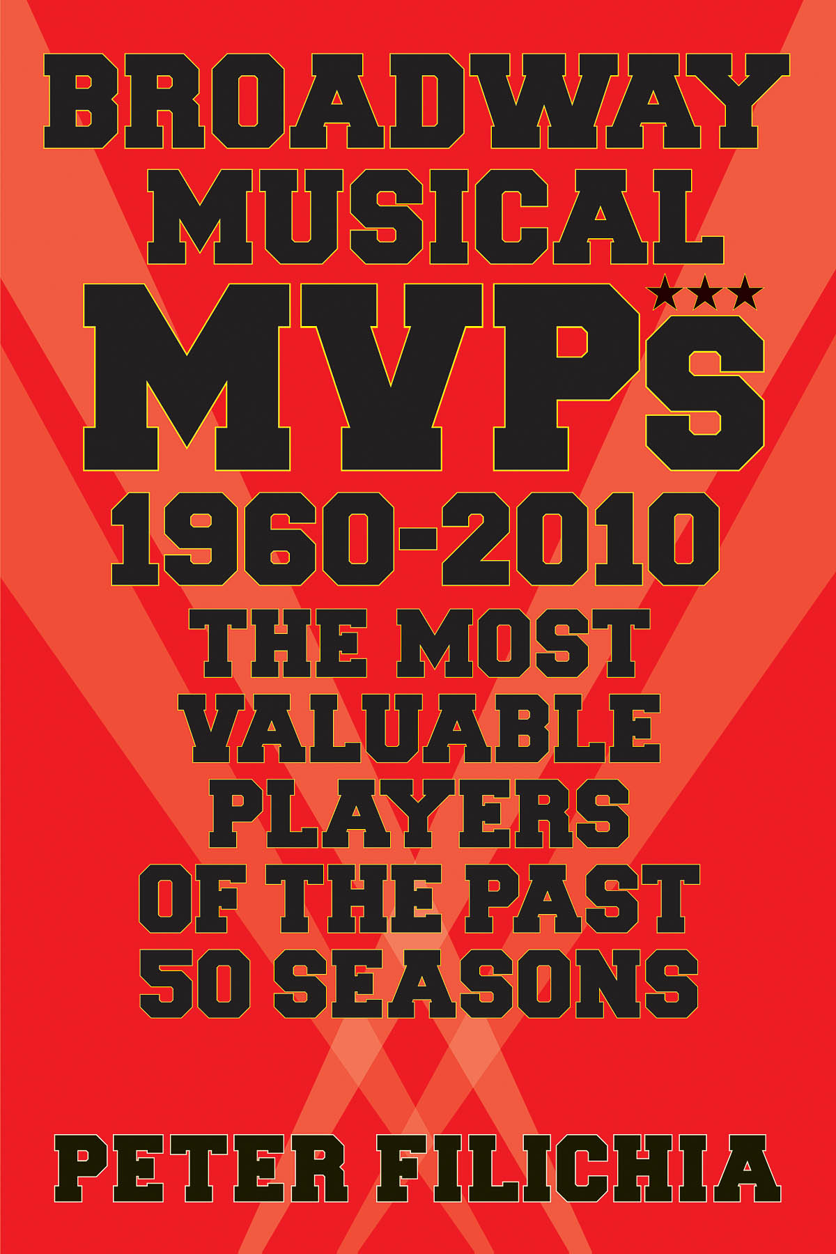 Broadway Musical MVPs: 1960-2010(The Most Valuable Players of the Past 5 Seasons)