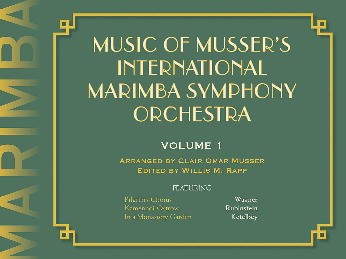 Music Of Musser´s Int. Marimba Symph Orch. Vol. 1