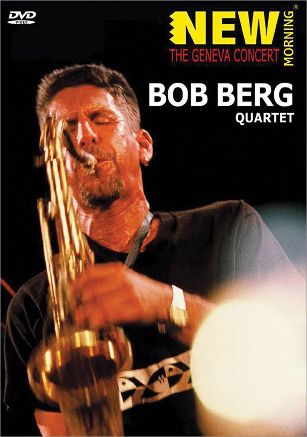 Bob Berg Quartet - New Morning: The Geneva Concert