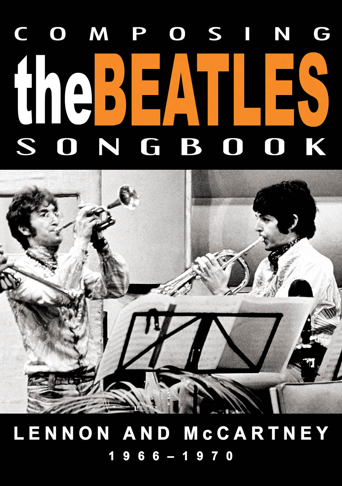 Composing the Beatles Songbook(Lennon and McCartney: 1966-197)