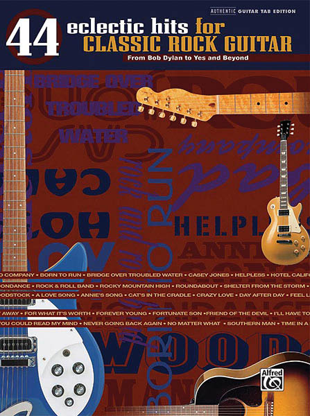 44 Eclectic Hits For Classic Rock Guitar(From Bob Dylan to Yes and Beyond)