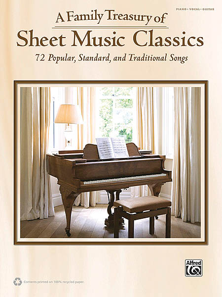 A Family Treasury of Sheet Music Classics(72 Popular, Standard, and Traditional Songs)