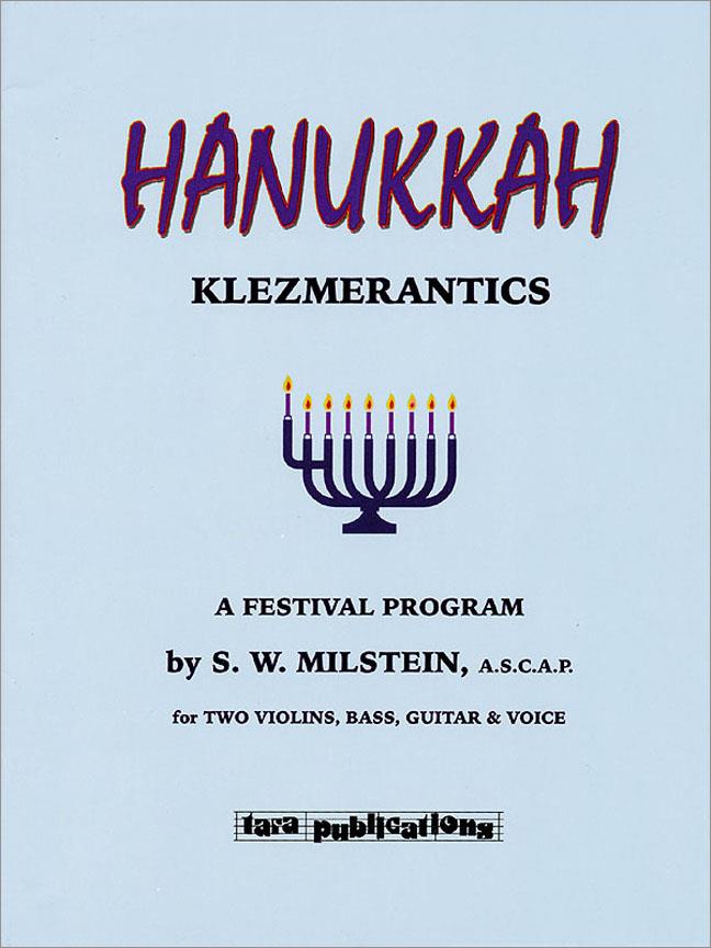 Hanukkah Klezmerantics(A Festival Program fuer 2 Violins, Bass, Guitar & Voice)