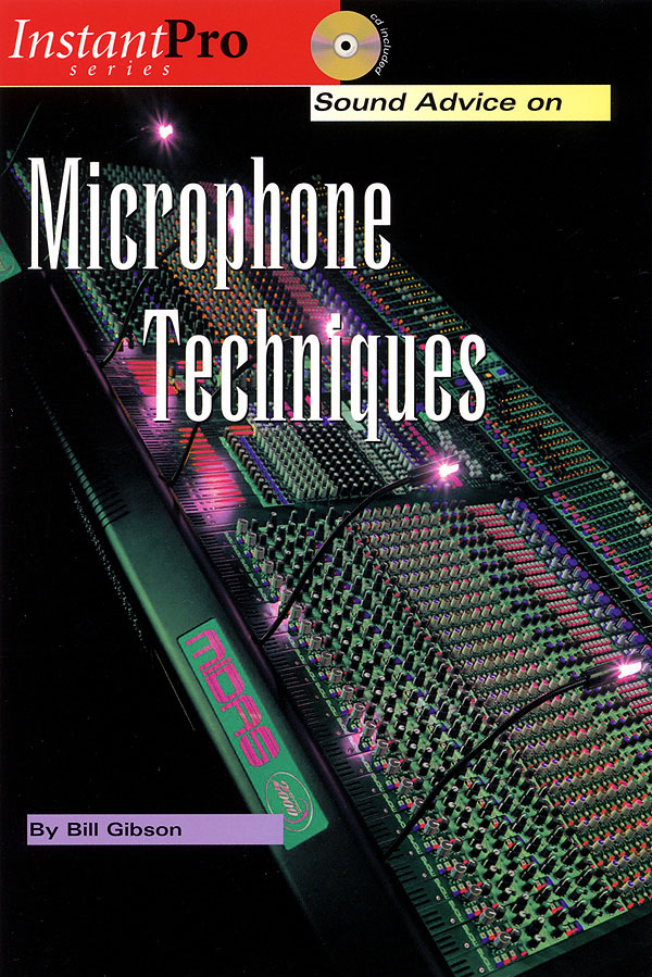 Sound Advice On Microphone Techniques