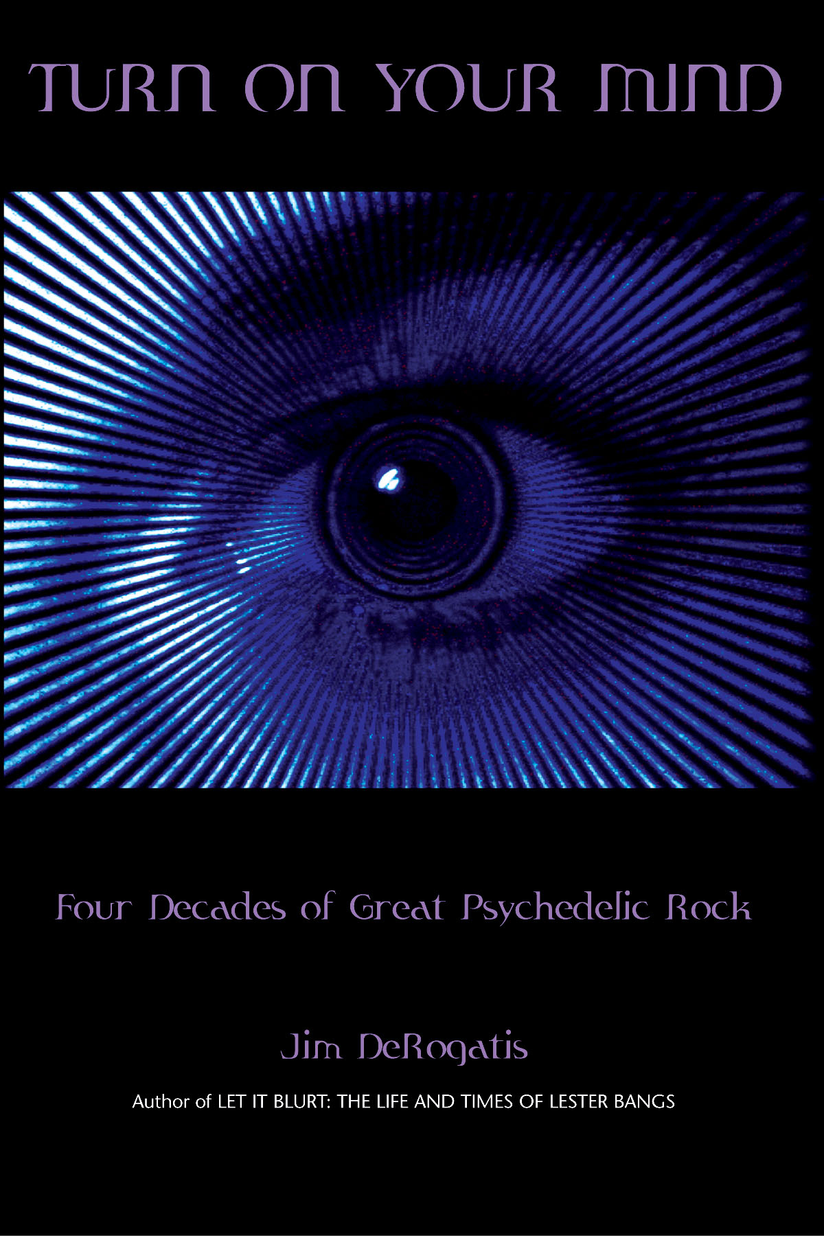 Turn On Your Mind(Four Decades of Great Psychedelic Rock)