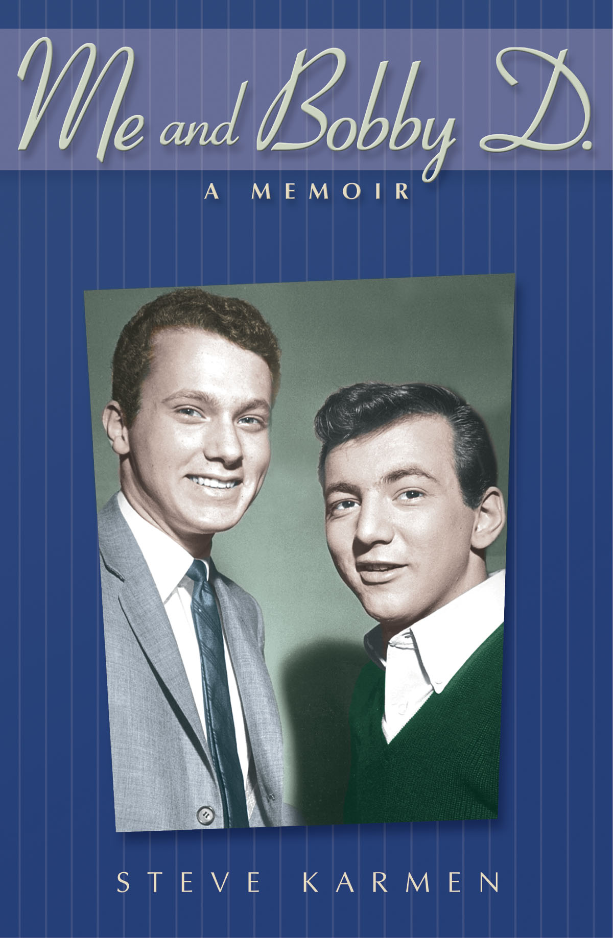 Me and Bobby D.(A Memoir - Softcover Edition)