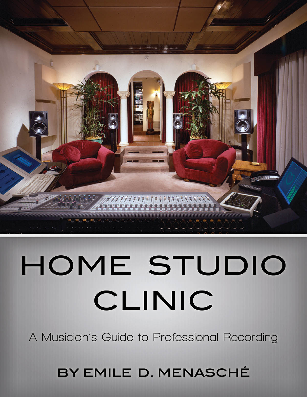 Home Studio Clinic(A Musician's Guide to Professional Recording)