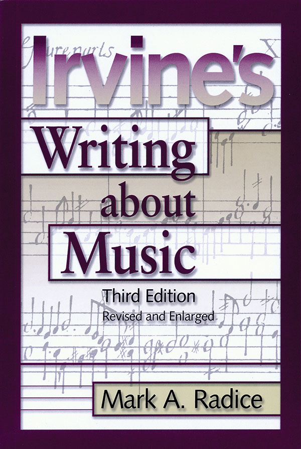 Irvine's Writing About Music(Third Edition)