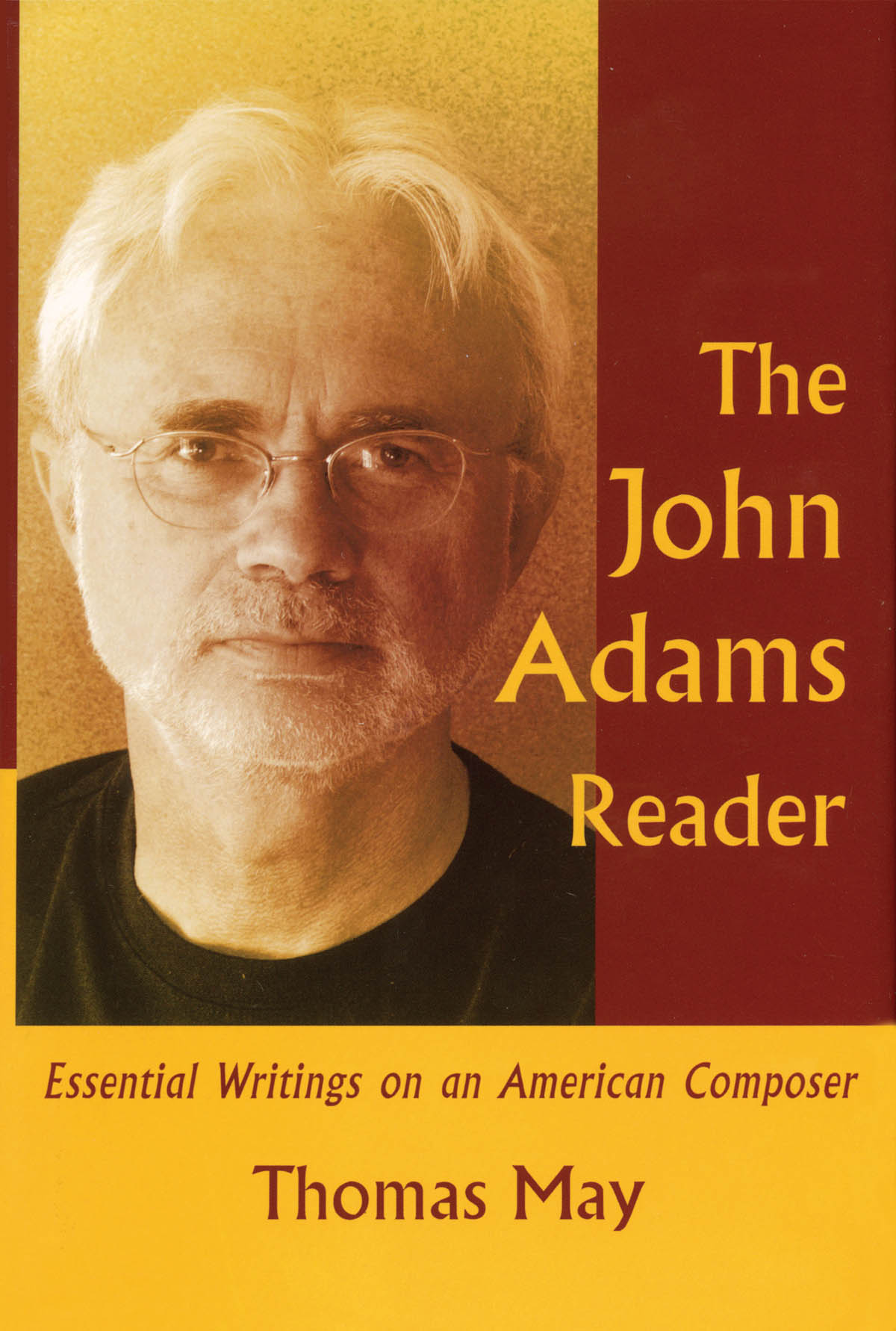 The John Adams Reader(Essential Writings on an American Composer)