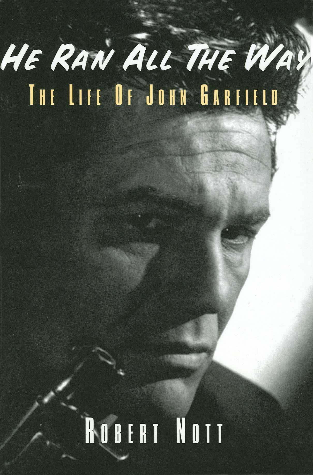 He Ran All the Way(The Life of John Garfield)