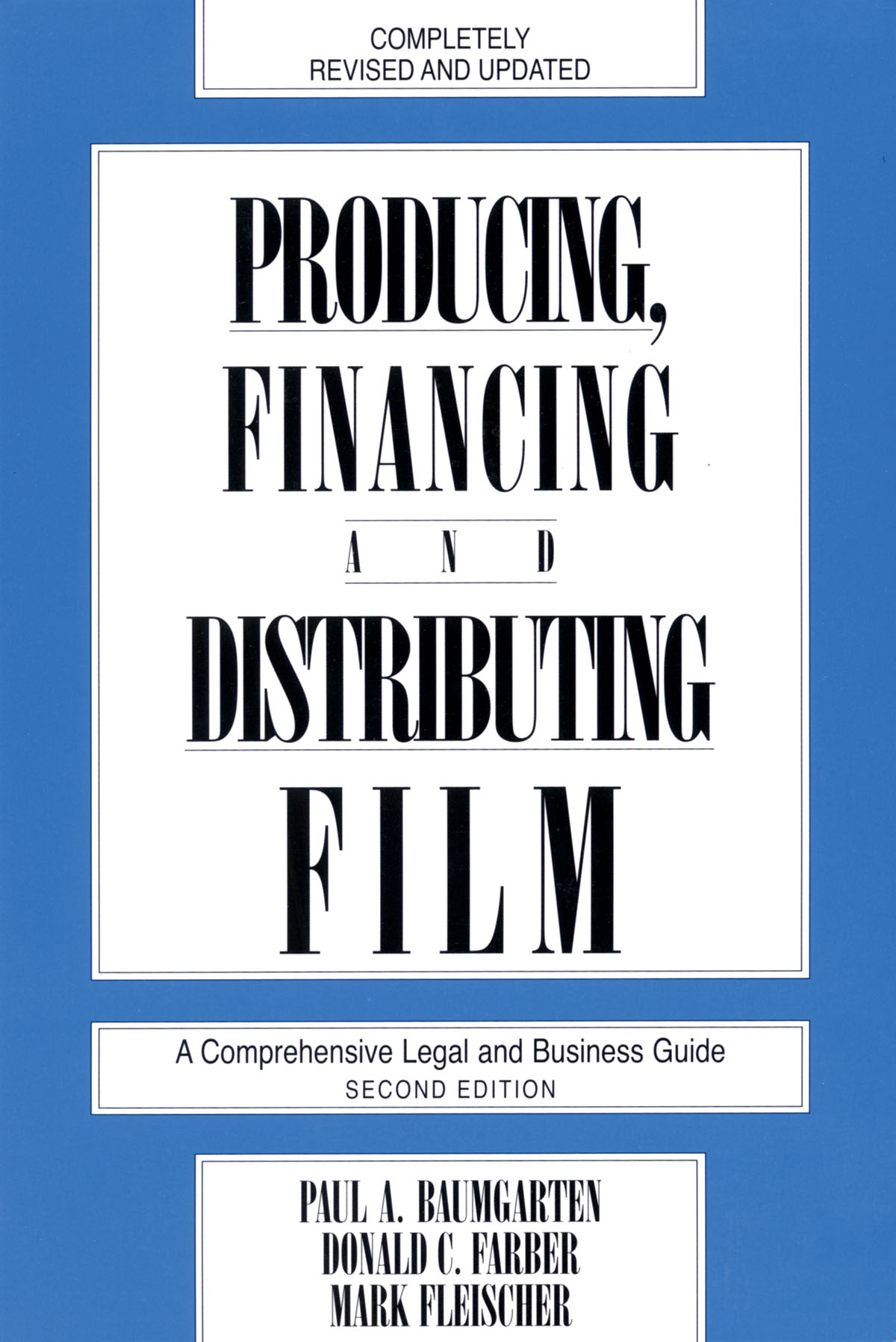 Producing, Financing, and Distributing Film(A Comprehensive Legal and Business Guide)