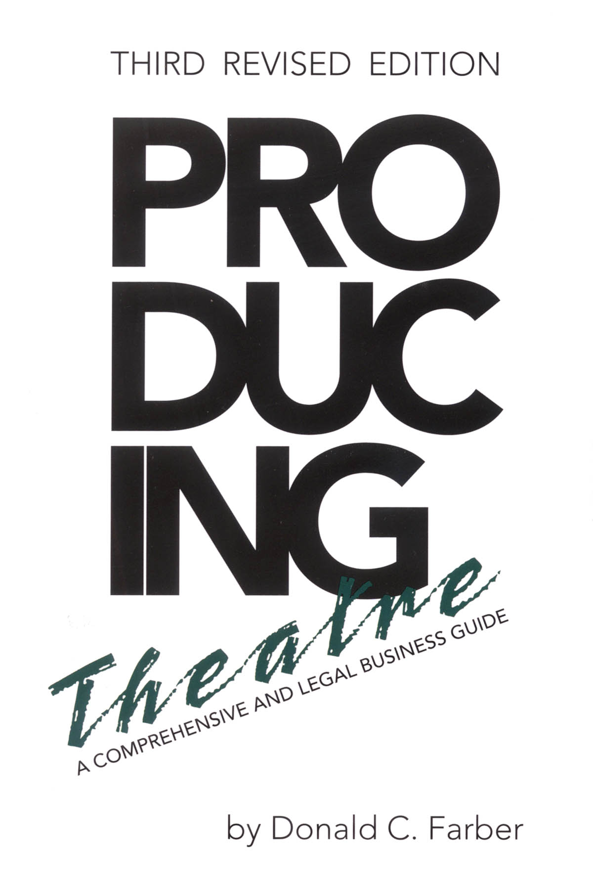 Producing Theatre(A Comprehensive Legal and Business Guide - Third Revised Edition)