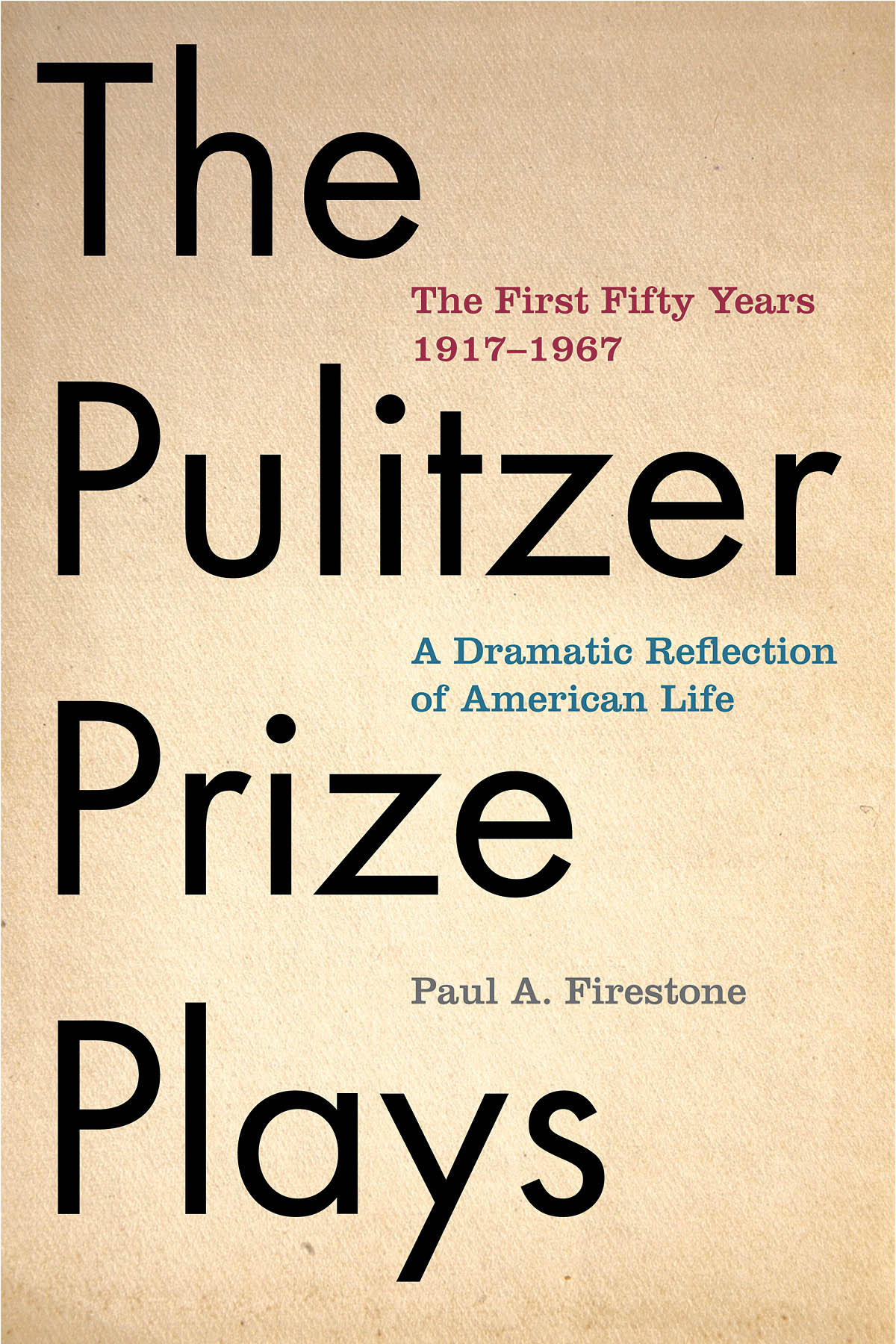 Pulitzer Prize Plays(The First Fifty Years 1917-1967, A Dramatic Reflection of American Life)