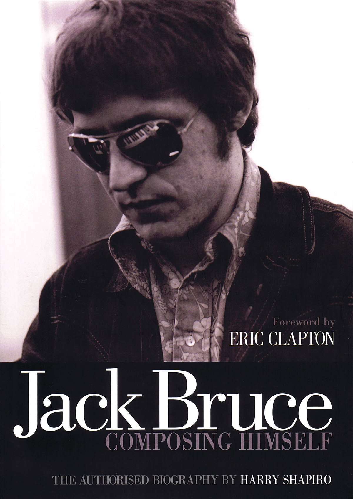 Jack Bruce - Composing Himself(The Authorized Biography)