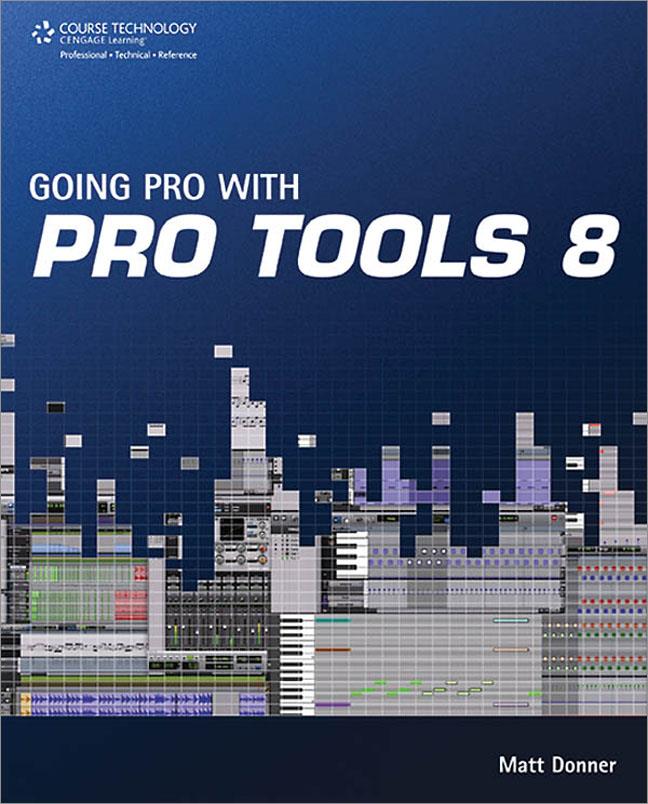 Going Pro With Pro Tools 8