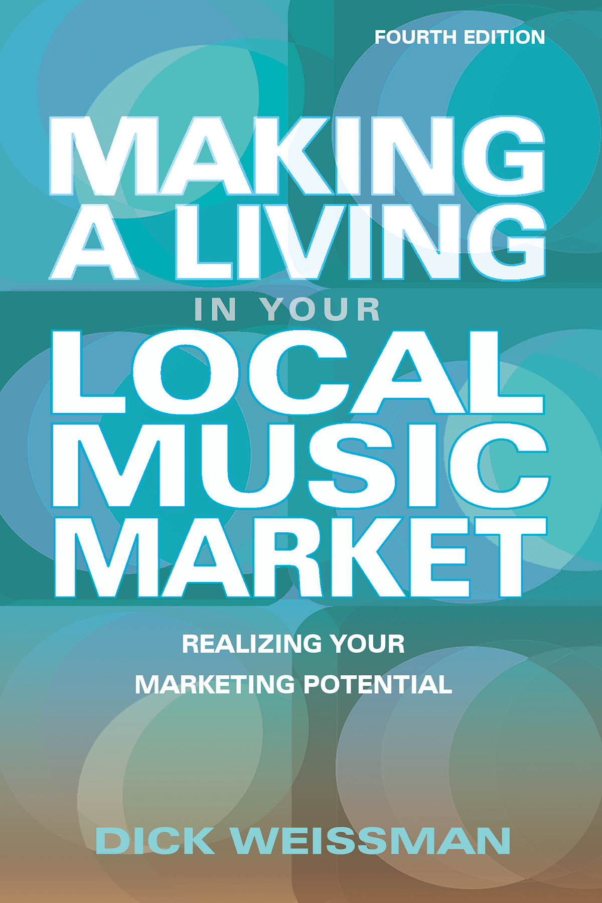 Making a Living in Your Local Music Market(Realizing Your Marketing Potential Revised and Updated Fo