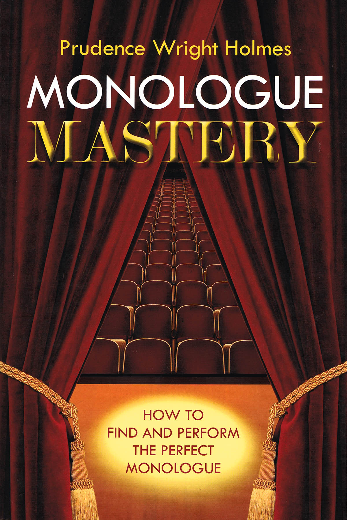 Monologue Mastery(How to Find and Perfuerm the Perfect Monologue)