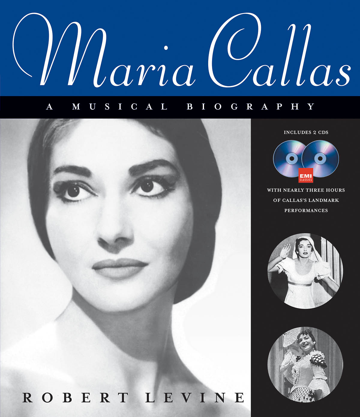 Maria Callas - A Musical Biography