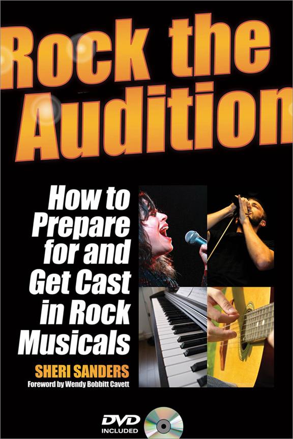Rock the Audition(How to Prepare For And Get Cast in Rock Musicals)