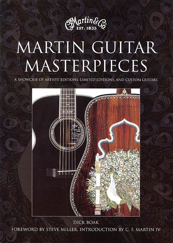 Martin Guitar Masterpieces(A Showcase of Artists' Editions, Limited Editions and Custom Guitars)